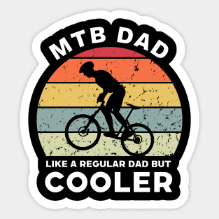 MTB Dad Like a Regular Dad but Cooler Sticker